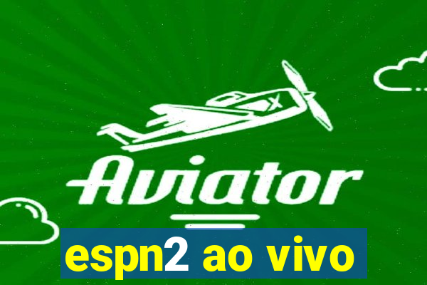 espn2 ao vivo